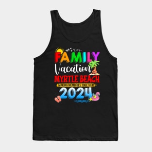 Family Vacation Myrtle Beach 2024 Making Memories Tank Top